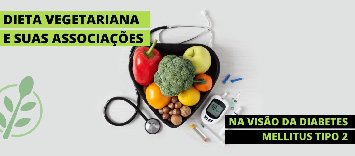 dieta vegetariana e suas associações na visão da diabetes mellitus tipo 2